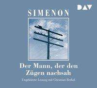 Georges Simenon: Der Mann, der den Zügen nachsah, CD