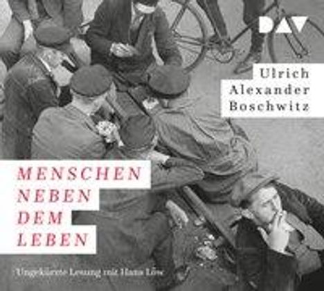 Ulrich Alexander Boschwitz: Menschen neben dem Leben, CD