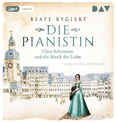 Beate Rygiert: Die Pianistin. Clara Schumann und die Musik der Liebe, MP3-CD