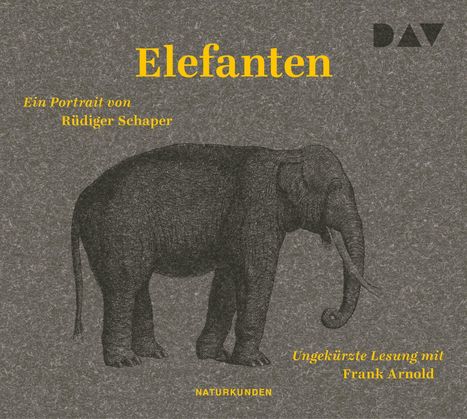 Rüdiger Schaper: Elefanten. Ein Portrait, 3 CDs