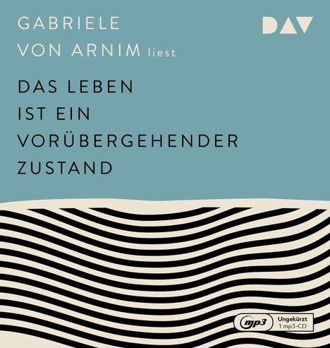 Gabriele von Arnim: Das Leben ist ein vorübergehender Zustand, MP3-CD