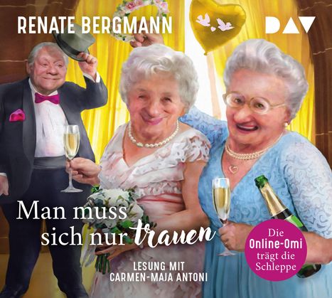 Renate Bergmann: Man muss sich nur trauen.Die Online-Omi trägt die, 4 CDs