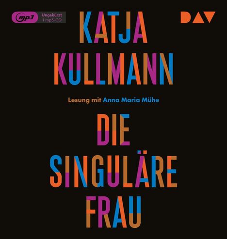 Katja Kullmann: Die Singuläre Frau, MP3-CD