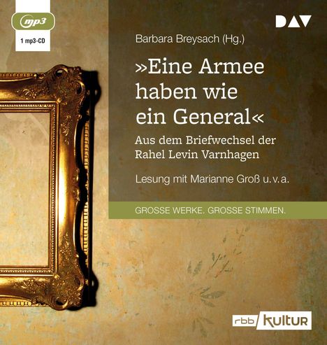 "Eine Armee haben wie ein General". Briefe Varnhagen/MP3-CD, Diverse