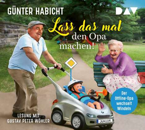Günter Habicht: Lass das mal den Opa machen! Der Offline-Opa wechselt Windeln, 4 CDs