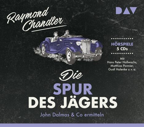 Raymond Chandler: Die Spur des Jägers. John Dalmas & Co ermitteln, 5 CDs
