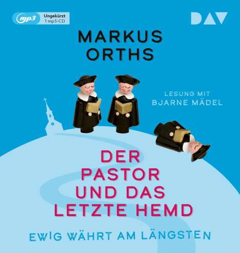 Markus Orths: Ewig währt am längsten - Der Pastor und das letzte Hemd, MP3-CD