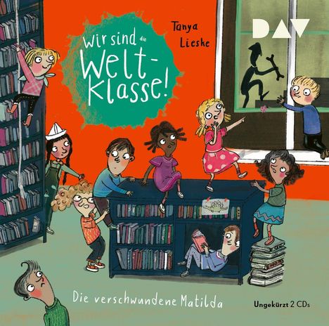 Tanya Lieske: Wir sind (die) Weltklasse - Teil 2: Die verschwundene Matilda, 2 CDs