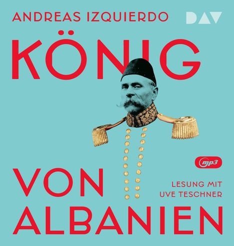 Andreas Izquierdo: König von Albanien, 2 MP3-CDs