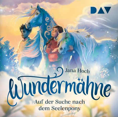 Jana Hoch: Wundermähne - Teil 2: Auf der Suche nach dem Seelenpony, CD