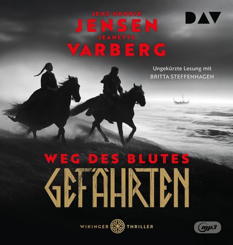 "Jens Henrik Jensen, Jeanette Varberg. Weg des Blutes: Gefährten. Ungekürzte Lesung mit Britta Steffenhagen. Wikinger Thriller."

Zwei Reiter in Schwarz-Weiß-Szene, mit einem Wikingerschiff im Hintergrund auf einem nebligen Meer.