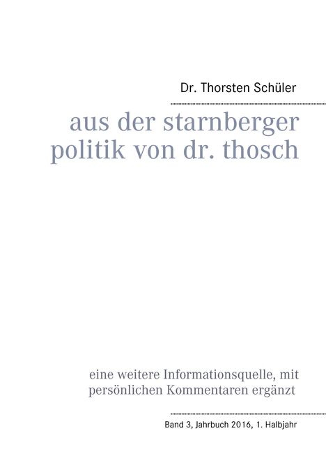Thorsten Schüler: Aus der Starnberger Politik von Dr. Thosch, Buch
