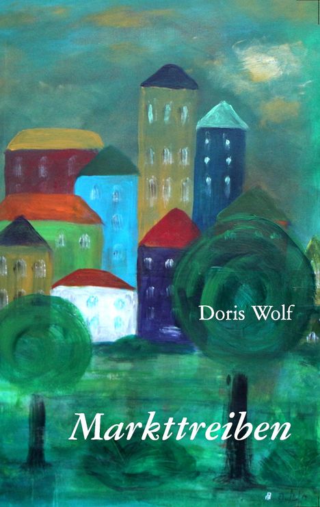 Doris Wolf: Markttreiben, Buch