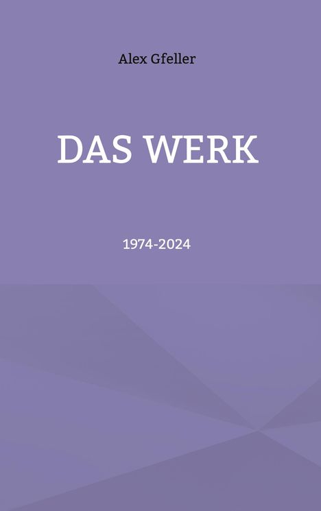 Alex Gfeller: Das Werk, Buch