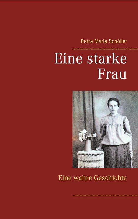 Petra Maria Schöller: Eine starke Frau, Buch