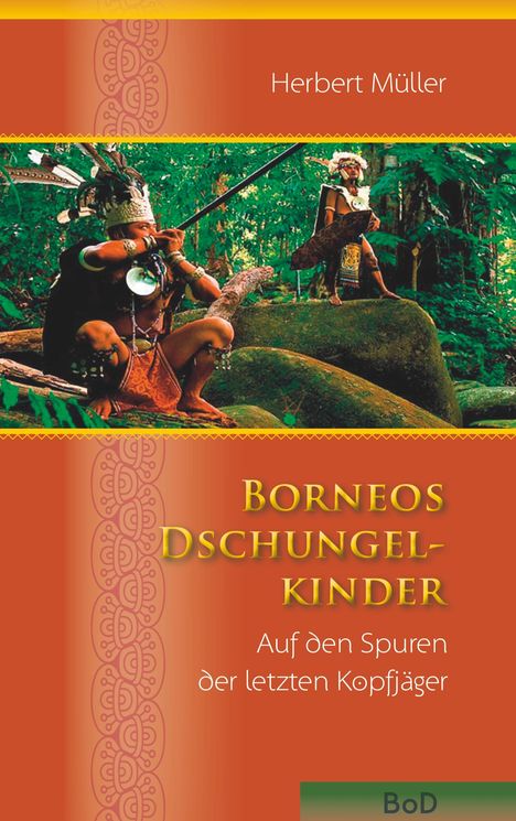Herbert Müller: Borneos Dschungelkinder, Buch