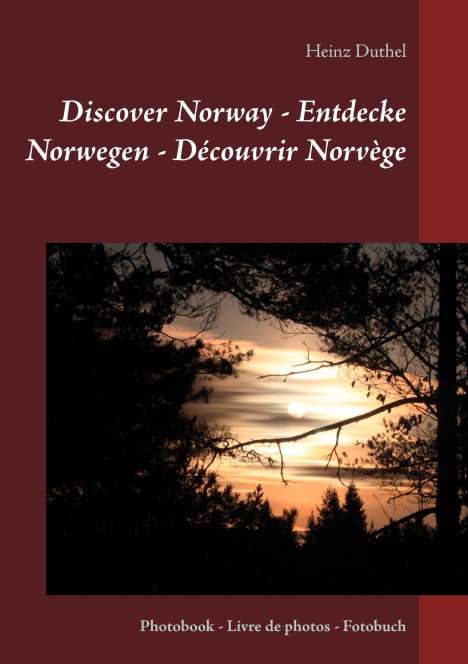 Heinz Duthel: Discover Norway - Entdecke Norwegen - Découvrir Norvège, Buch