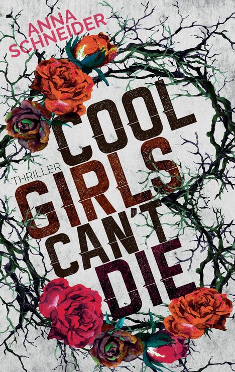 Anna Schneider: Cool Girls can't die, Buch