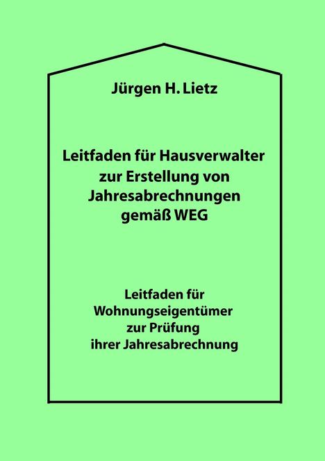 Jürgen H. Lietz: Leitfaden für Hausverwalter zur Erstellung von Jahresabrechnungen gemäß WEG ..., Buch