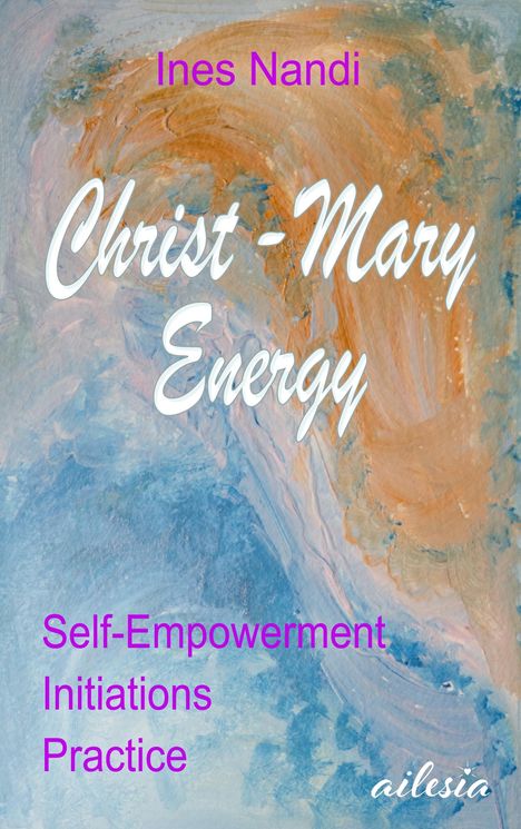 Ines Nandi: Christ-Mary-Energy, Buch