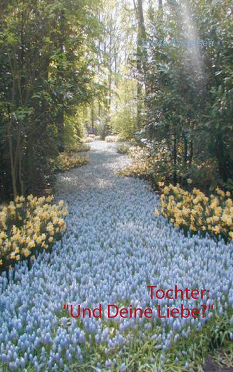 Christa Andersen: Tochter: "Und Deine Liebe?", Buch