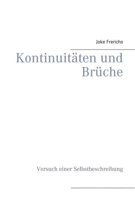 Joke Frerichs: Kontinuitäten und Brüche, Buch