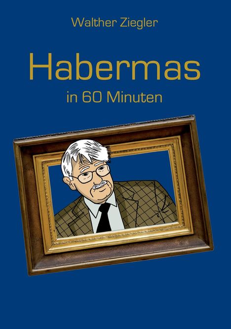 Walther Ziegler: Habermas in 60 Minuten, Buch