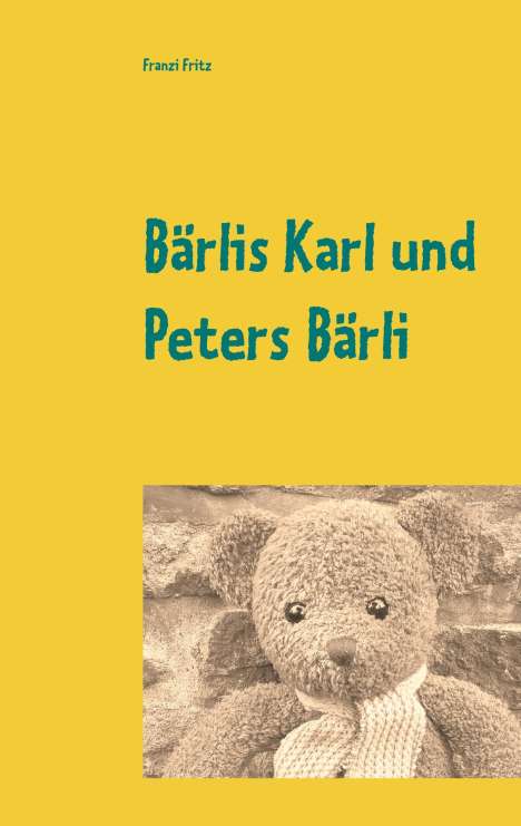 Franzi Fritz: Bärlis Karl und Peters Bärli, Buch