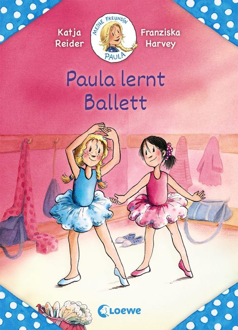 Katja Reider: Reider, K: Meine Freundin Paula - Paula lernt Ballett, Buch