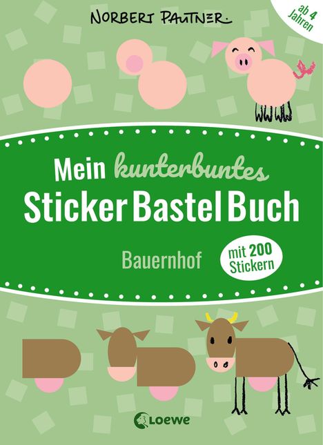 Norbert Pautner: Mein kunterbuntes StickerBastelBuch - Bauernhof, Buch