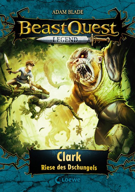 Adam Blade: Beast Quest Legend 8 - Clark, Riese des Dschungels, Buch
