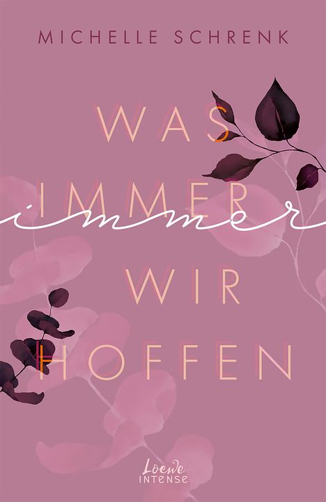 Michelle Schrenk: Was immer wir hoffen (Immer-Trilogie, Band 3), Buch