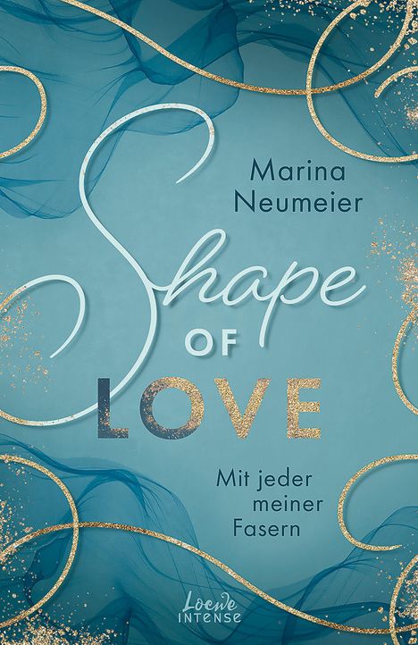 Marina Neumeier: Shape of Love - Mit jeder meiner Fasern (Love-Trilogie, Band 1), Buch