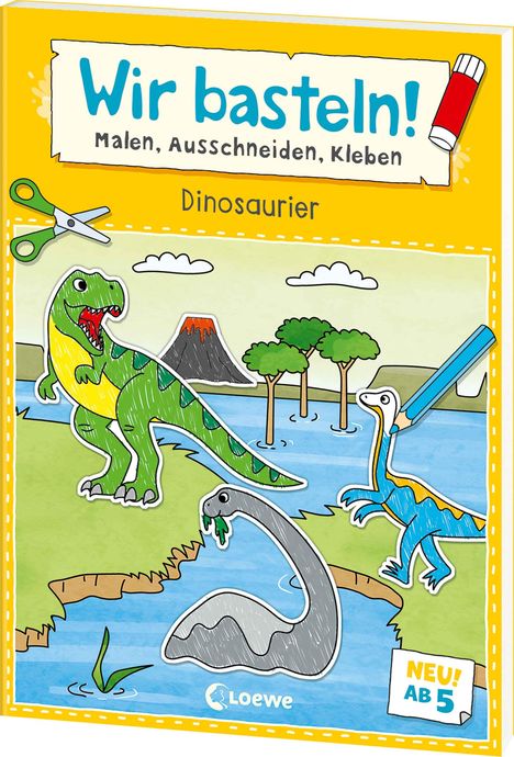 Wir basteln! ab 5 Jahren - Malen, Ausschneiden, Kleben - Dinosaurier, Buch