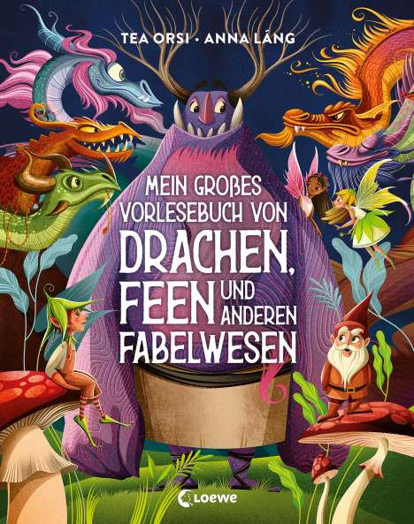 Tea Orsi: Mein großes Vorlesebuch von Drachen, Feen und anderen Fabelwesen, Buch