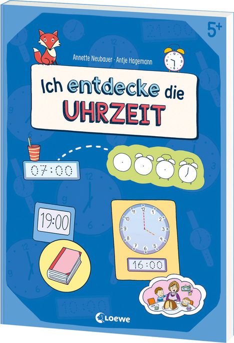 Annette Neubauer: Ich entdecke die Uhrzeit - Lernerfolge garantiert!, Buch