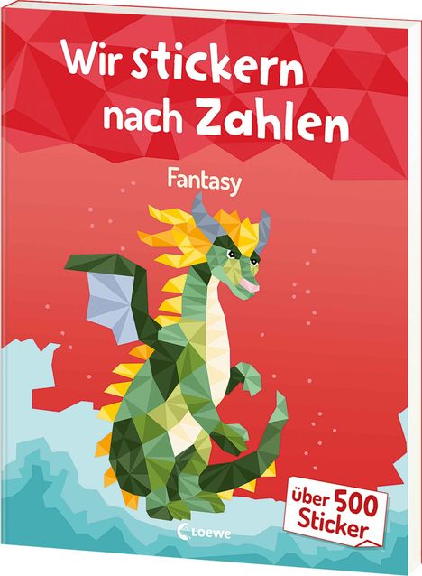 Text: "Wir stickern nach Zahlen", "Fantasy", "über 500 Sticker". Illustration eines Drachen aus geometrischen Formen.