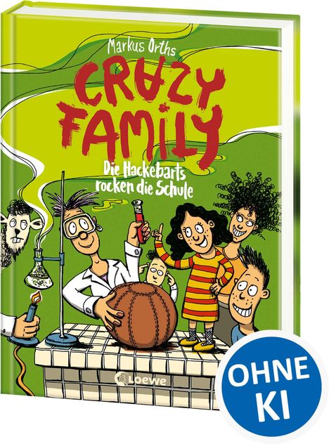 "Markus Orths, Crazy Family: Die Hackebarts rocken die Schule. Illustration: Familie in einem verrückten Labor mit Ball."