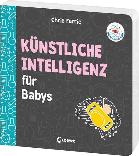 Chris Ferrie: Baby-Universität - Künstliche Intelligenz für Babys, Buch