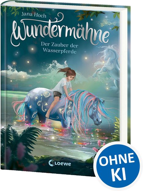 Texts: "Jana Hoch", "Wundermähne", "Der Zauber der Wasserpferde", "OHNE KI", "Loewe". Illustration: Mädchen auf einem blau leuchtenden Pferd.