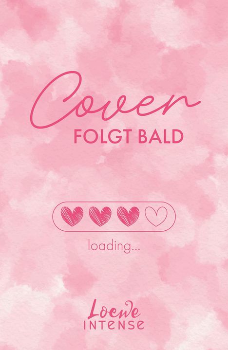 "Cover folgt bald", Ladebalken mit Herzen, "loading...", "Loewe INTENSE", rosa Hintergrund.