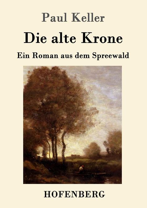 Paul Keller: Die alte Krone, Buch