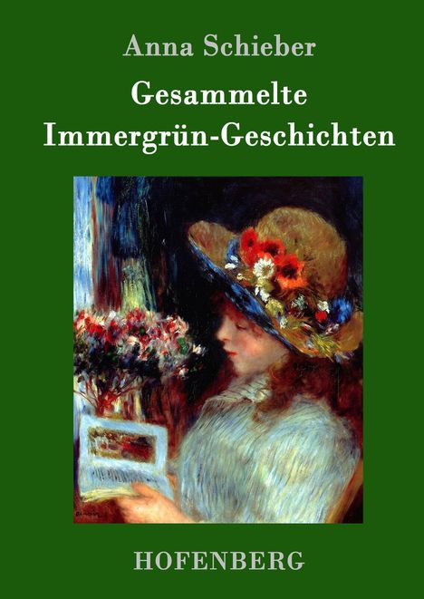 Anna Schieber: Gesammelte Immergrün-Geschichten, Buch
