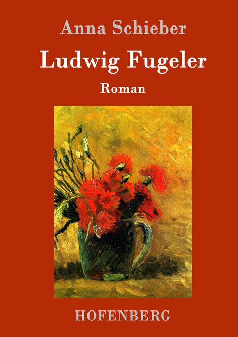 Anna Schieber: Ludwig Fugeler, Buch