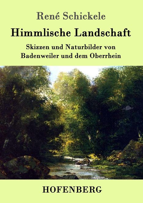 René Schickele: Himmlische Landschaft, Buch