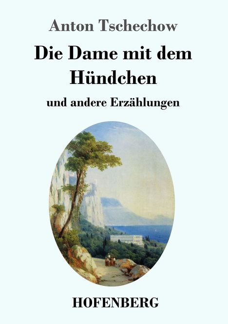 "Anton Tschechow, Die Dame mit dem Hündchen und andere Erzählungen, HOFENBERG." Darunter eine Landschaftsillustration.