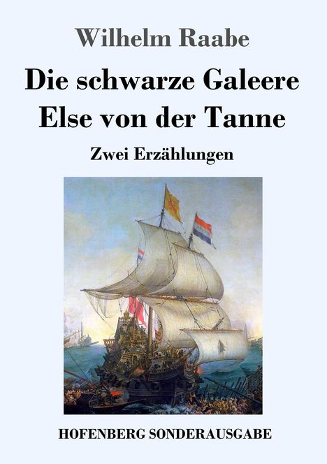 Wilhelm Raabe: Die schwarze Galeere / Else von der Tanne, Buch