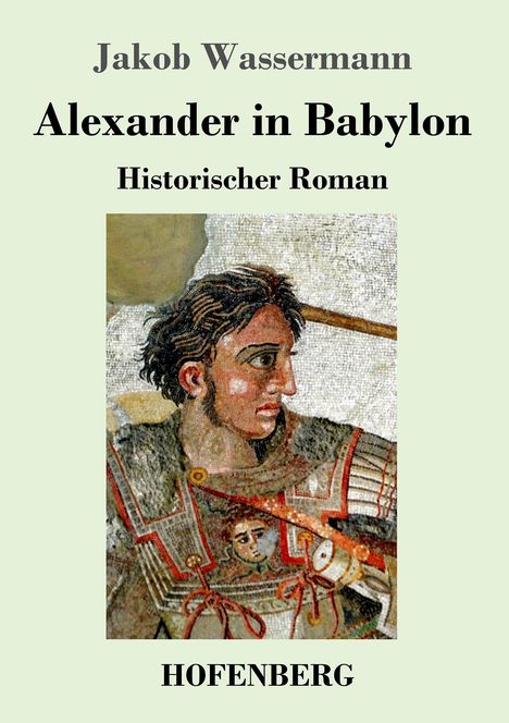 Jakob Wassermann: Alexander in Babylon, Buch