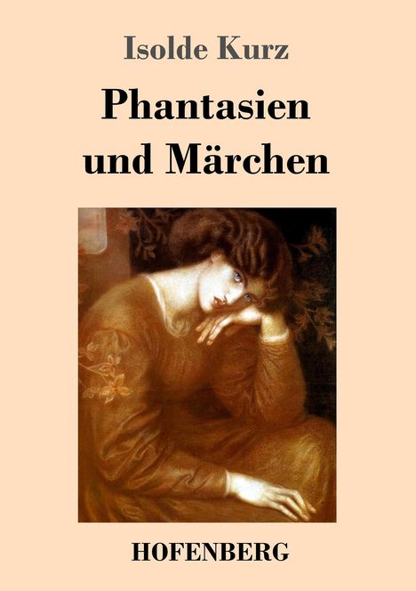 Isolde Kurz: Phantasien und Märchen, Buch