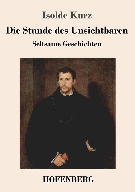 Isolde Kurz: Die Stunde des Unsichtbaren, Buch